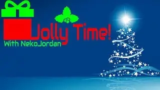 Jolly Time With NekoJordan! Part 2