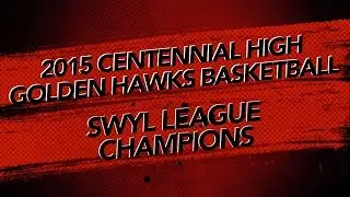 2015 Centennial Golden Hawks Basketball Intro