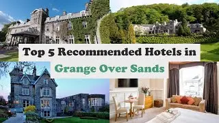 Top 5 Recommended Hotels In Grange Over Sands | Best Hotels In Grange Over Sands