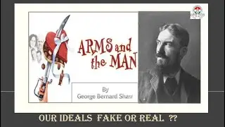 Are our ideals fake or real ?  Learn from a Modernist play 'Arms and the Man' by Shaw