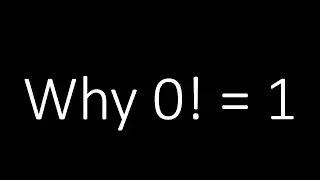 Why Does 0! Equal 1?