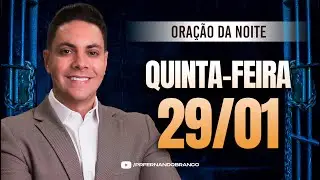 🌙Oração da noite 29/01 ⏰18h  Pastor Fernando Branco