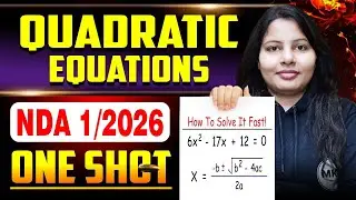 Quadratic Equations in One Shot🔥NDA 1 2026 Maths Class | NDA Maths Marathon Class | MKC
