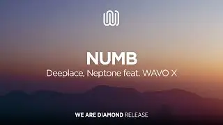 Deeplace, Neptone - Numb (feat. WAVO X)