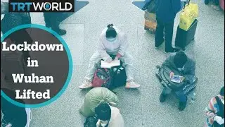 Lockdown lifted in Chinese city of Wuhan after 11 weeks