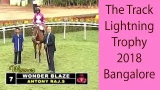 Wonder Blaze with Antony Raj S up wins The Track Lightning Trophy 2018