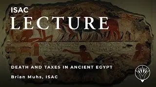 Brian Muhs | Death and Taxes in Ancient Egypt