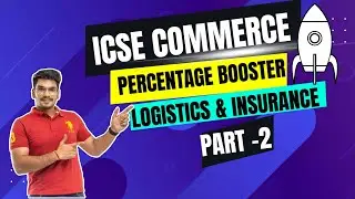 logistics & Insurance | ICSE Commerce CLASS 10 | Part 2