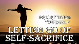 Prioritizing Yourself: The Importance of Letting Go of Self-Sacrifice by Coach Karin Kelly