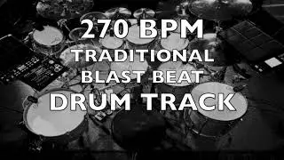 270 BPM TRADITIONAL BLAST BEAT DRUM TRACK