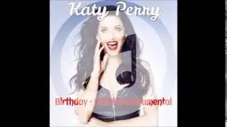 Katy Perry - Birthday (Official Instrumental)