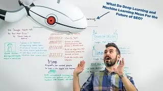 What Deep Learning and Machine Learning Mean For the Future of SEO - Whiteboard Friday
