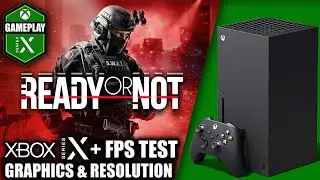 Ready or Not - Xbox Series X Gameplay + FPS Test