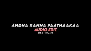 Andha Kanna Paathaakaa [Audio Edit]