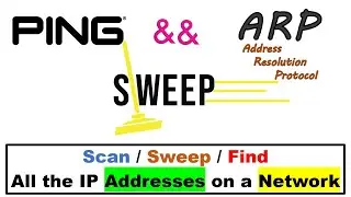 Scan / Sweep / Find All the IP Addresses on a Network
