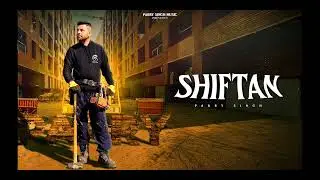 SHIFTAN (official music Audio song) PARRY SINGH | LATEST PUNJABI SONG 2025
