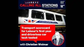3/18 Transport scorecard for Labour&rsquo;s first year and driverless car tech tested