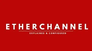 CCNP Switch: Etherchannels | Explained & Configured!