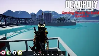 Getting Ready To Build - DeadPoly EP 4