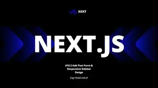Next.js Tutorial #10.3 &ndash; Add Post Form + Responsive Sidebar Design
