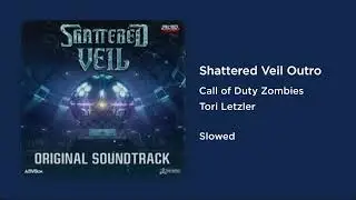 Call of Duty Zombies - Shattered Veil Outro (Slowed)