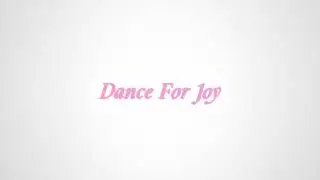 Dance For Joy - Hailey Choken