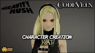 Code Vein - Kat Character Creation (Gravity Rush)