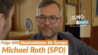 Staatsminister Michael Roth (SPD) über Sozialismus, Europa & das Mittelmeer - Jung & Naiv: Folge 400
