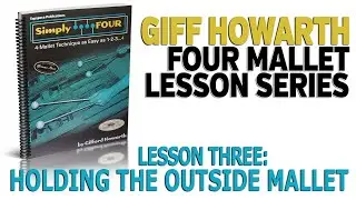4 Mallet Lesson Series with Giff Howarth 03: Holding the Outside Mallet