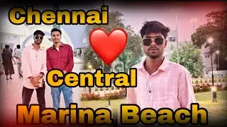 Chennai Central To Marina Beach ||    How To Reach Marina Beach 🏖️🥰