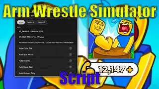 [OP] Arm Wrestle Simulator Script | Auto Farm, Auto Win, Speed And More (Working)