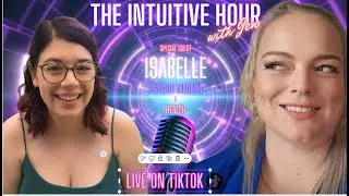 THE INTUITIVE HOUR ✨️ Isabelle  - Psychic Medium & Healer