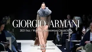 GIORGIO ARMANI - 2025 Fall/Winter Women's Wear Fashion Show - Original Music By Jennifer Rouse