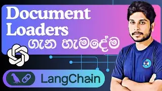 LangChain🔗 Document Loaders ගැන හැමදේම | Sinhala