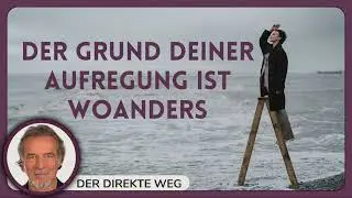 5 Ein Kurs in Wundern EKIW | Ich rege mich nie aus dem Grund auf, den ich meine | Gottfried Sumser