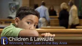 Children & Lawsuits: Winning Your Case in the Bay Area
