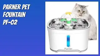 REVIEW (2026): Parner Pet Fountain PF-02. Features