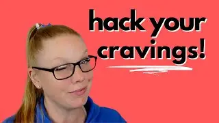Hack your cravings!