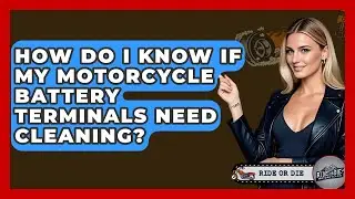 How Do I Know If My Motorcycle Battery Terminals Need Cleaning? - Ride or Die Motorcycles