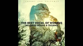 Johnny Lux Presents: The Best Vocal Of Women (Part I) (Melodic House & Techno)