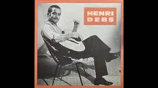 Henri Debs Et Son Combo - Si Par Bonheur&hellip; Si Par Malheur
