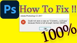 How To Fix Could not save a copy as c\user\….\123 because there is not Enough memory(RAM)
