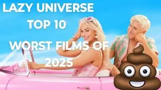 Lazy Universe Top 10 Worst Films Of 2025