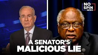 Bill O'Reilly Exposes Senator James Clyburn's False Claims About Donald Trump