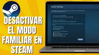 C&oacute;mo DESACTIVAR El Modo Familiar En STEAM | Quitar Modo Familiar En Steam