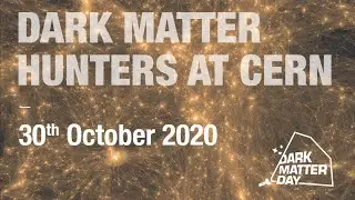 Meet Dark Matter hunters at CERN