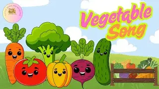 Vegetable Song for Kids I Fun Songs for Kids | Preschool Songs I Fun & Educational Song for Kids