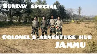 🔥 COLONEL'S  ADVENTURE  HUB JAMMU||😊😊SUNDAY FUNDAY||SHADAN BALWAN || EXPLORING JAMMU
