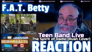 F.A.T. Betty - The Spirit of Radio (Rush Cover, Teen Band Live) | Reaction - Requested!