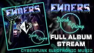 ENDERS - Dark & Grimy [Full Album Stream - Official - 2016]